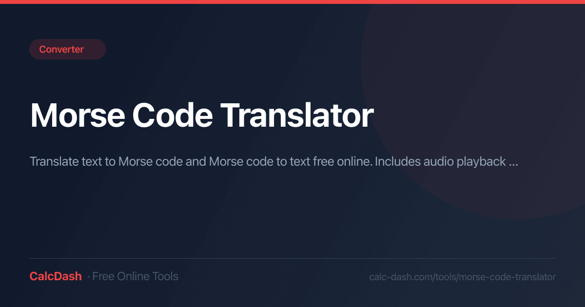 Morse Code Translator | Free Morse Code Decoder | | CalcDash